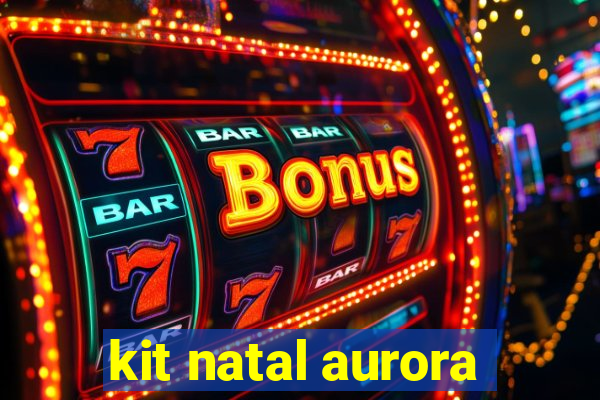 kit natal aurora